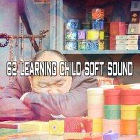 62 Learning Child Soft Sound