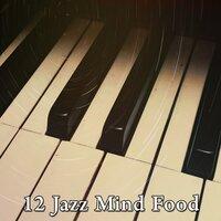 12 Jazz Mind Food