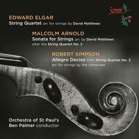 Elgar: String Quartet - Arnold: Sonata for Strings - Simpson: Allegro deciso