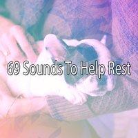 69 Sounds To Help Rest