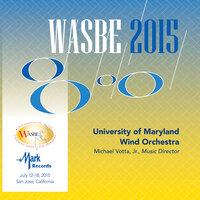 2015 WASBE San Jose, USA: University of Maryland Wind Orchestra