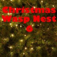 Christmas Wasp Nest, Vol. 6