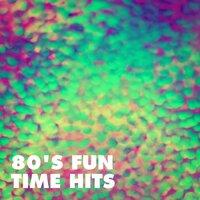 80's Fun Time Hits