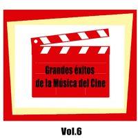 Grandes Éxitos De La Música Del Cine, Vol. 6