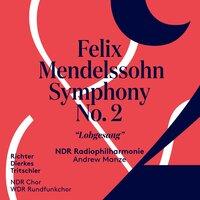 Mendelssohn: Symphony No. 2 in B-Flat Major, Op. 52, MWV A18 "Lobgesang"