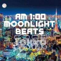 AM 1:00 - Moon Light Beats (Tokyo)