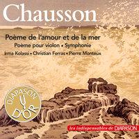 Chausson: Poème de l'amour et de la mer, Poème pour violon & Symphonie (Les indispensables de Diapason)