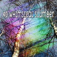 40 Whimsical Slumber