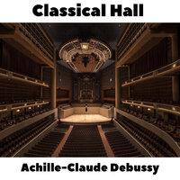 Classical Hall: Achille-Claude Debussy