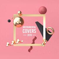 Instrumental Covers 2019 – Relaxing Sounds to Rest, Famous Songs, Deep Relaxation, Ambient Music
