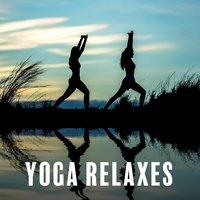 Yoga Relaxes - Cool Therapy, Morning Exercise, Well-rested, Willingness to Act, Deep Meditation