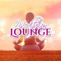 Meditation Lounge – Soft Sounds to Meditate, New Age Relaxation, Spirit Free, Inner Calmness, Music to Live in Harmony