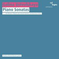 Galina Ustvolskaya: Piano Sonatas