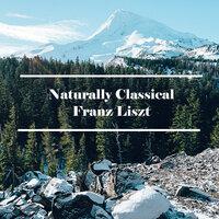Naturally Classical Franz Liszt