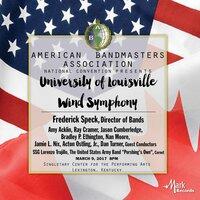 2017 American Bandmasters Association (ABA): University of Louisville Wind Symphony