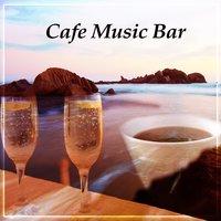 Cafe Music Bar – Open Bar Music with Chill Out, Ride the Sun, Sunday Morning Chill Out, Porcelain, Freetown, Serenity Chill