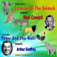 Carnival of the Animals & Peter and The Wolf: Narrated by Noel Coward and Arthur Godfrey