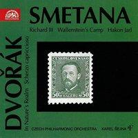 Smetana: Richard III, Wallenstein's Camp, Hakon Jarl - Dvořák: In Nature's Relam, Scherzo capriccioso