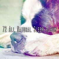 72 All Natural Sleep Album