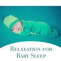 Relaxation for Baby Sleep – Melodies for Bed, Gentle Sounds, Lullabies to Pillow, Quiet Child, Music for Sleep and Relaxation