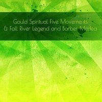 Gould: Spiritual Five Movements & Fall River Legend - Barber: Medea