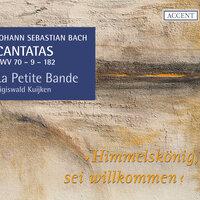 Bach: Cantatas, Vol. 18, BWV 9, 70 & 182