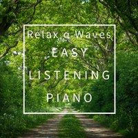 Relax Α Waves - Easy Listening Piano
