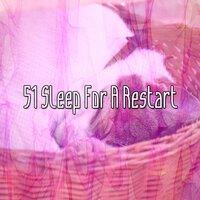 51 Sleep For A Restart