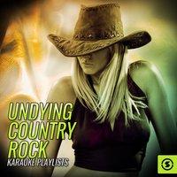 Undying Country Rock Karaoke Playlists