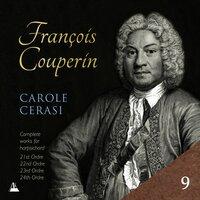 Couperin: Complete Works for Harpsichord, Vol. 9 – 21st, 22nd, 23rd & 24th Ordres