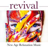 Revival - New Age Relaxation Music, Nature Sounds, Rain, River, Ocean Waves, Believe in You, Find Inner Peace