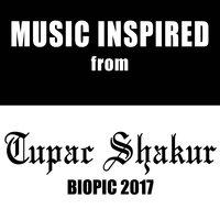 Music Inspired from Tupac Shakur Biopic 2017