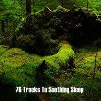 76 Tracks To Soothing Sleep