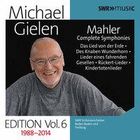 Michael Gielen Edition, Vol. 6: Mahler Symphonies & Orchestral Song Cycles (Recorded 1988-2014)