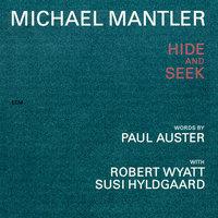 Michael Mantler / Paul Auster: Hide And Seek