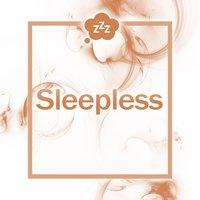 Sleepless – Most Relaxing Music, Full of Nature Sounds, Sleep Music to Cure Insomnia, Easily Fall Asleep, Sleepping Music
