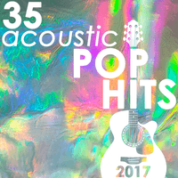 35 Acoustic Pop Hits of 2017