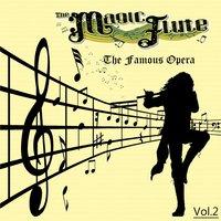 The Famous Operas - The Magic Flute, Vol. 2