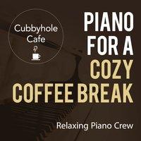 Cubbyhole Cafe - Piano for a Cozy Coffee Break