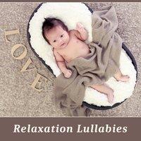 Relaxation Lullabies – Classical Songs for Baby, Soothing Melodies for Sleep, Lullabies for Relaxation and Listening, Bedtime