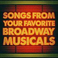 Songs From Your Favorite Broadway Musicals