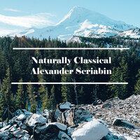 Naturally Classical Alexander Scriabin