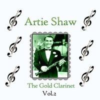 Artie Shaw / The Gold Clarinet, Vol. 2