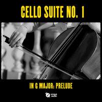 Cello Suite No. 1 in G Major: Prélude