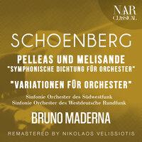 SCHOENBERG: PELLEAS UND MELISANDE " Symphonische Dichtung für Orchester"; " Variationen für Orchester"