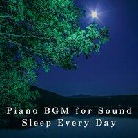 Piano BGM for Sound Sleep Every Day