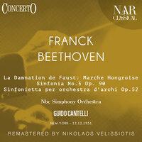 La Damnation De Faust: Marche Hongroise, Sinfonia, No. 3 Op. 90, Sinfonietta Per Orchestra D'Archi Op. 52