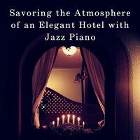 Savoring the Atmosphere of an Elegant Hotel with Jazz Piano