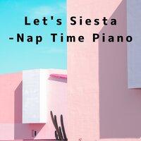 Let's Siesta -Nap Time Piano