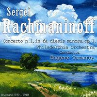Rachmaninoff Sergei: Concerto N. 1, in Fa Diesis Minore, Op. 1., Recorded 1939 – 1940 .